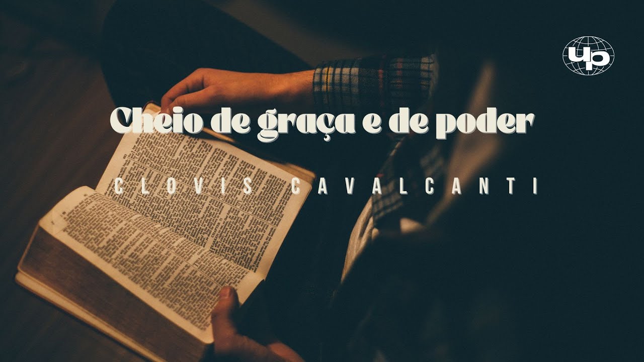 CHEIO DE GRA A E DE PODER Atos 7 54 60 Clovis Cavalcanti YouTube cheio-de-gra-a-e-de-poder-atos-7-54-60-clovis-cavalcanti-youtube