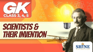 Scientists and their Inventions | GK Class 3, 4, 5