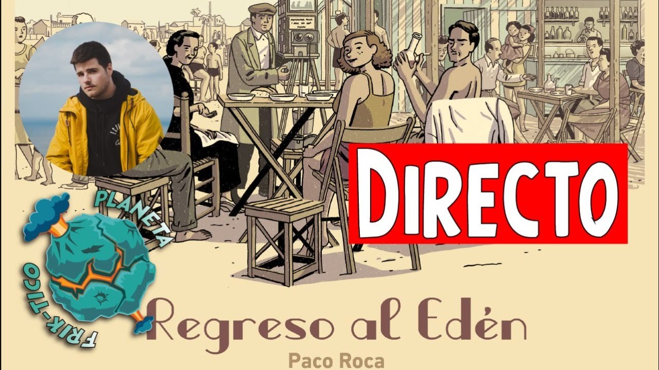 'Regreso al Edén' de Paco Roca | DIRECTO con Yoel Iglesias - YouTube