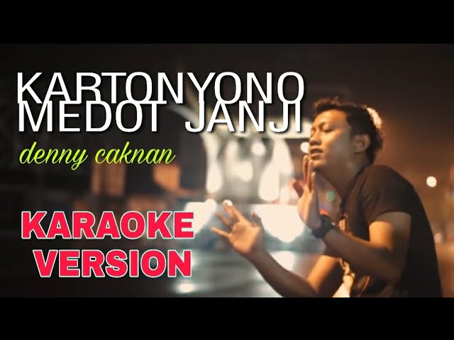 KARTONYONO MEDOT JANJI BY DENNY CAKNAN - KARAOKE VERSION / MINUS ONE / TANPA VOCAL class=