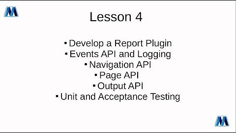 Lesson 4: Reports and the Output APIs, Events and Testing