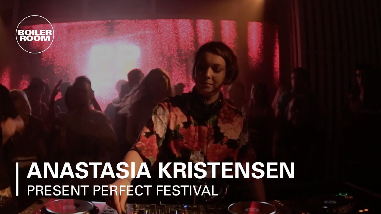 Anastasia Kristensen at Boiler Room  x Present Perfect Festival