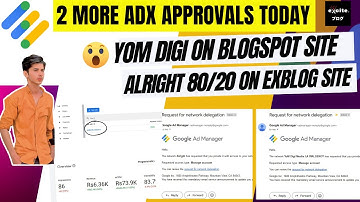 Yom Digi Google Adx Approval Today | Alright 80/20 Approval on Exblog Site | My Today High ECpm
