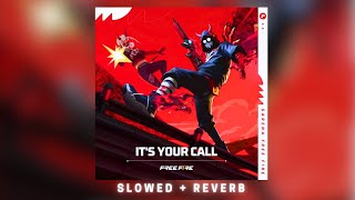 It's Your Call - (Slowed   Reverb) Song | Garena Free Fire MAX - The Chaos Lofi Music