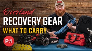 Overland Recovery Gear Pt.1  - Gear for any trip