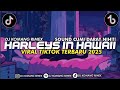 🔥 DJ Harleys in Hawaii Remix by DJ Komang Rimex | Viral TikTok 2025