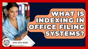 What Is Indexing In Office Filing Systems? - Office Supply Insider