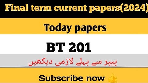 BT 201 final term current papers 2024 🥀 final term preparation BT201