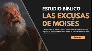 Estudio Bíblico | Excusas de Moisés al llamado de Dios  REFLEXIÓN.