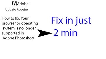 How to fix, Your browser or operating system is no longer supported in Adobe Photoshop