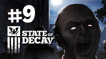State of Decay Walkthrough -  Part 9 - New Outpost