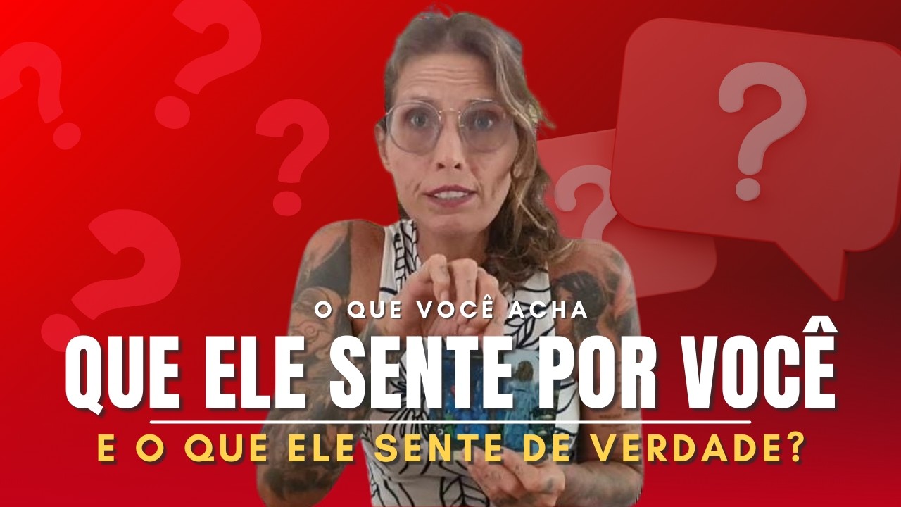 O que vc acha que ele(a) sente por vc e o que ele(a) sente de VERDADE?