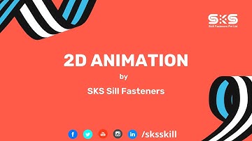A brief on 2D Animation by SKS Skill Fasteners.