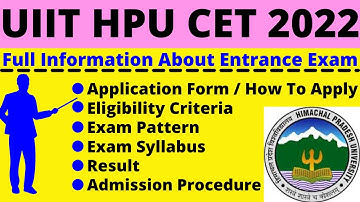 All About UIIT HPU CET 2022: Notification, Dates, Application, Eligibility, Pattern, Syllabus