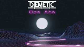 Diemetic  Ooh Aah original Mix Free Dl