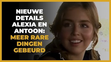 Nieuwe details komen naar buiten over Alexia en Antoon: ´Meer rare dingen gebeurd´