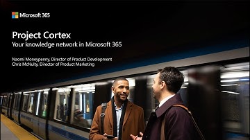 Knowledge and Project Cortex – the Microsoft 365 Vision