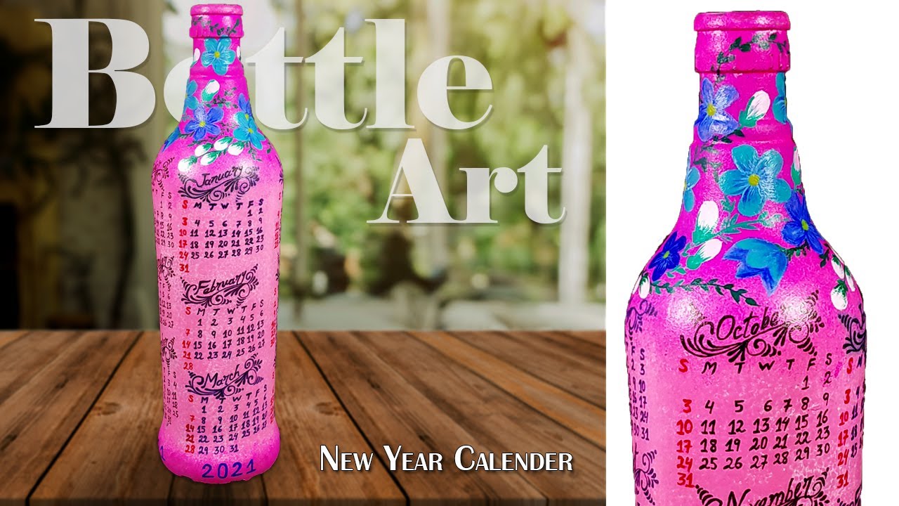 Bottle Art Calendar Easy Bottle Art Design New Year Calendar 2021