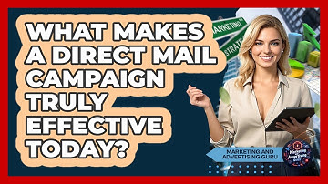 What Makes A Direct Mail Campaign Truly Effective Today? - Marketing and Advertising Guru