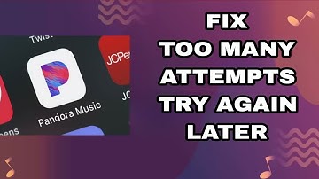 How To Fix And Solve Pandora Music App Too Many Attempts Try Again Later | Final Solution