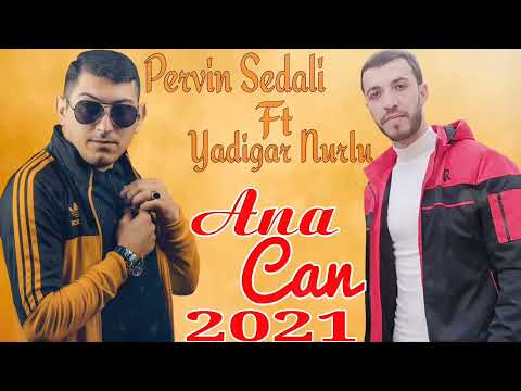 Pervin Sedali Ft Yadigar Nurlu - Ana Can 2021 (Yeni Şeir)