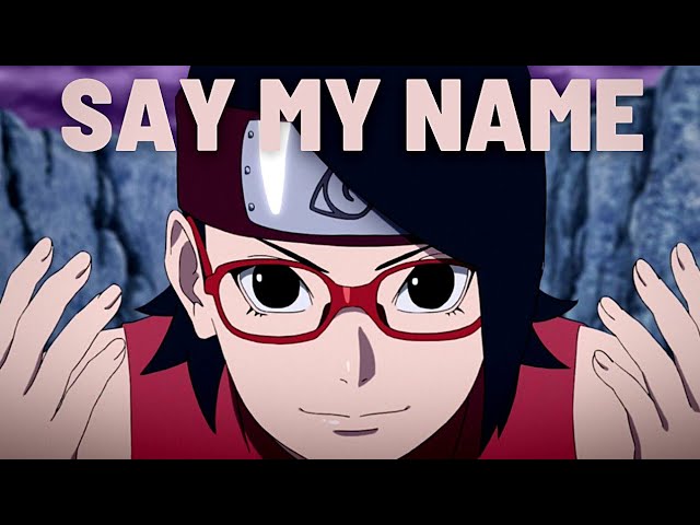 Boruto, Sarada and Kawaki「AMV」- Say My Name class=