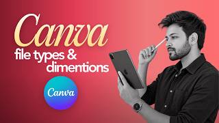 Canva File Types & Dimensions Explained | Design Size Guide (Lesson 04)