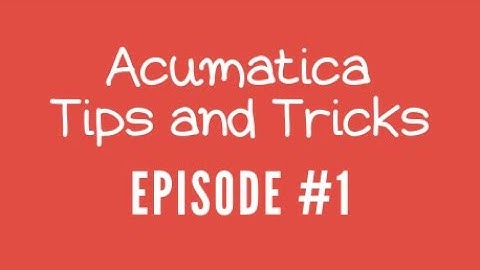 Acumatica Tips and Tricks (Episode 1) - The Acumatica Business Date