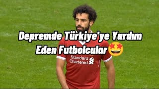 Depremde Türkiyeye Yardım Eden Futbolcular