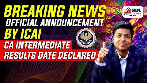 IMPORTANT ANNOUNCEMENT BY ICAI - CA Inter Results Date | Mohit Agarwal
