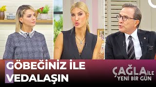 Göbek Eriten Yöntemler - Çağla İle Yeni Bir Gün 692. 