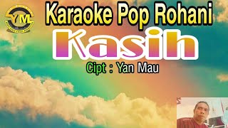 Karaoke Rohani. KASIH. Cipt: Yan Mau.