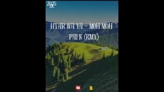 Htar Wa Ya - Moh Moh (Pai K Rmx)