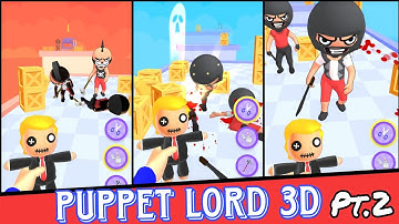 Puppet Lord 3D -  New Doll Gameplay Part 2 (Ios, Android)