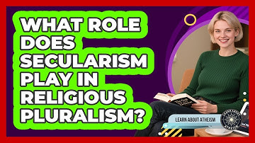 What Role Does Secularism Play In Religious Pluralism?