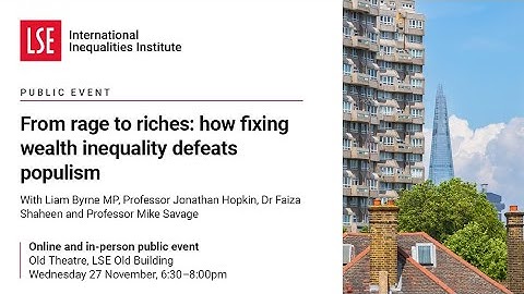 LSE III Event | From rage to riches: how fixing wealth inequality defeats populism