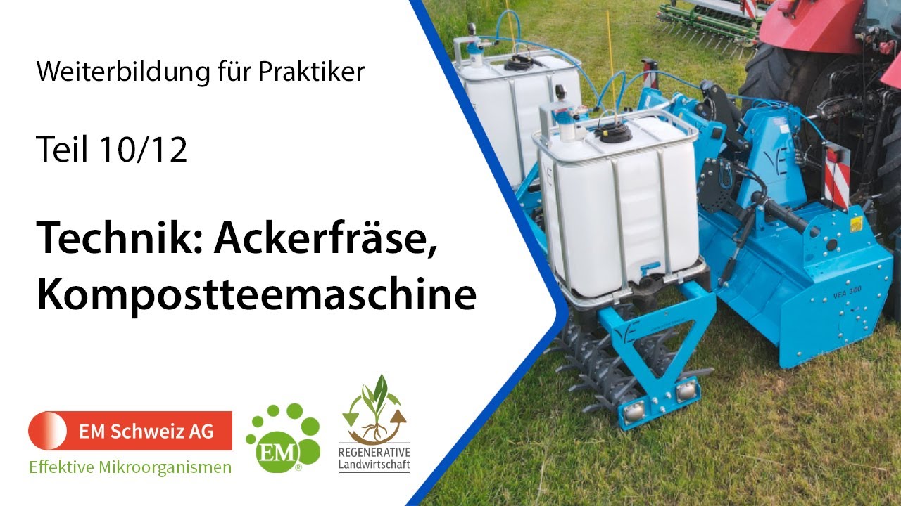 Teil 10 | Weiterbildung für Praktiker | Technik, Ackerfräse, Kompostteemaschine