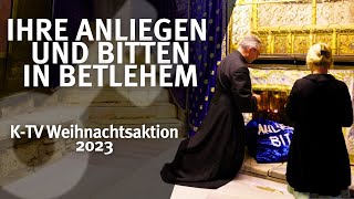 Ihre Anliegen und Bitten in Betlehem I K-TV Weihnachtsaktion 2023