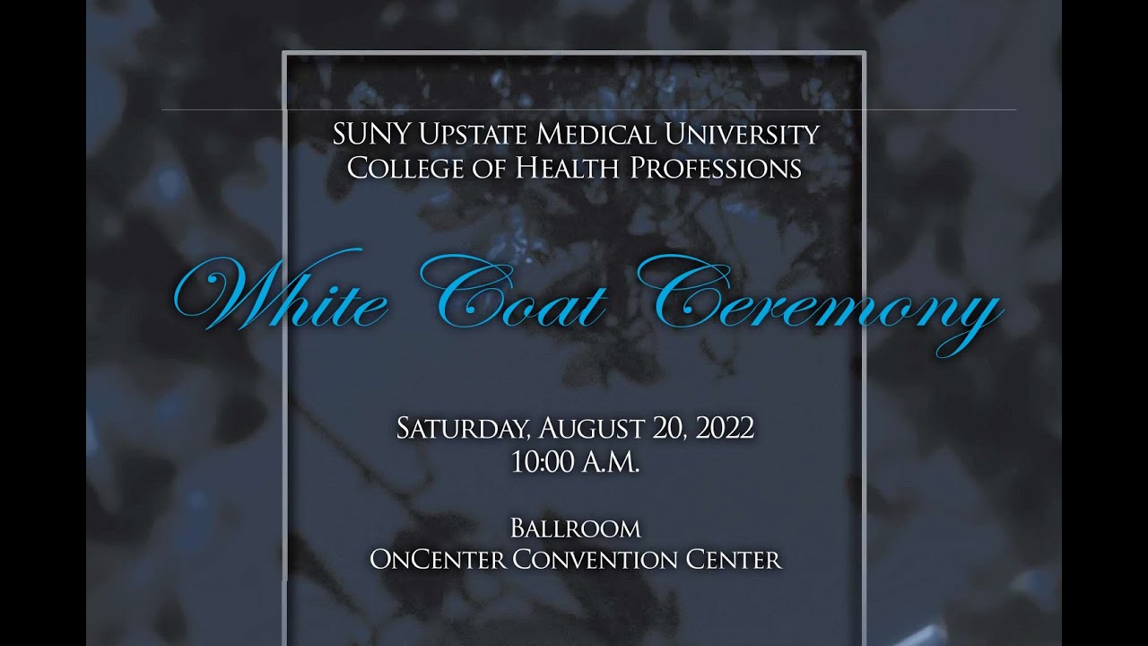 Upstate Medical University College of Health Professions White Coat Ceremony 2022 YouTube