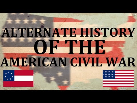 Video: An Alternate History Of The Civil War - Alternative View