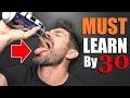 7 Things ALL Men MUST Learn In Their 20s!