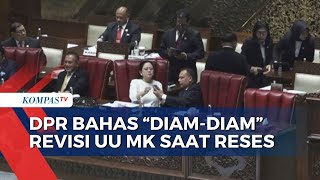 DPR 'Diam-Diam' Bahas Revisi UU MK, Wakil Ketua DPR: Pembahasan Sudah Diketahui Pimpinan