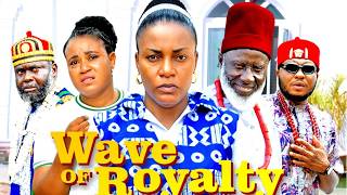 WAVE OF ROYALTY SEASON 1&amp;2 QUEEN NWOKOYE/ROSABELL ANDREW 2026 LATEST NIGERIAN NOLLYWOOD MOVIE