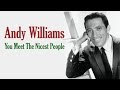 Andy Williams  &quot;You Meet The Nicest People&quot;