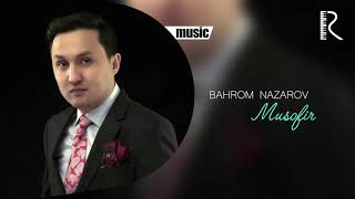 Bahrom Nazarov - Musofir (Audio)