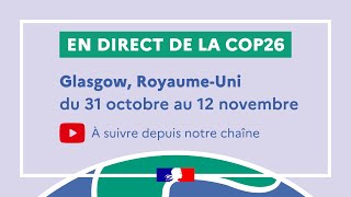 [REPLAY]  En direct de la #COP26 de Glasgow - 2 nov - (English translation)