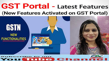 GST Portal - List of New Features Activated on Official GST Portal