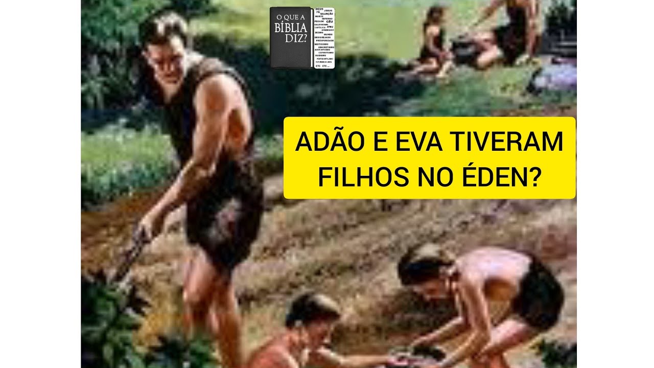 ADÃO E EVA TIVERAM FILHOS NO JARDIM DO ÉDEN? YouTube ADÃO E EVA TIVERAM FILHOS NO JARDIM DO ÉDEN? YouTube