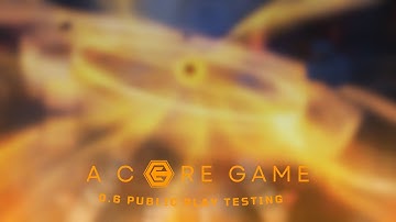 A Core Game | 0.6 Public Play Testing
