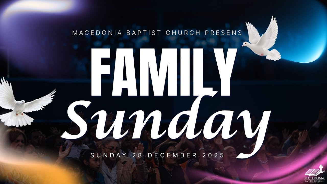 Macedonia Baptist Church - Family Sunday Service 12.28.25